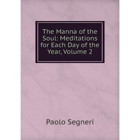

Книга The Manna of the Soul: Meditations for Each Day of the Year, Volume 2