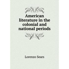 

Книга American literature in the colonial and national periods