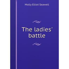 

Книга The ladies' battle