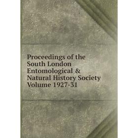 

Книга Proceedings of the South London Entomological & Natural History Society Volume 1927-31