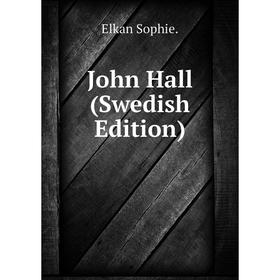 

Книга John Hall (Swedish Edition)