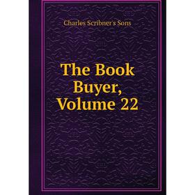 

Книга The Book Buyer, Volume 22