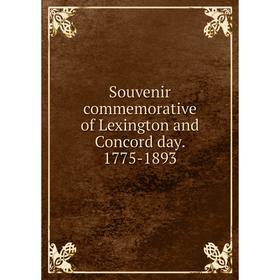 

Книга Souvenir commemorative of Lexington and Concord day. 1775-1893