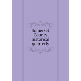 

Книга Somerset County historical quarterly
