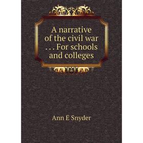 

Книга A narrative of the civil war. For schools and colleges