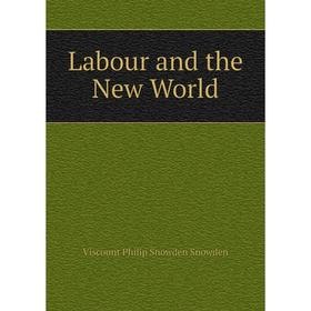 

Книга Labour and the New World