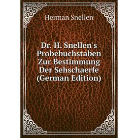 

Книга Dr. H. Snellen's Probebuchstaben Zur Bestimmung Der Sehschaerfe (German Edition)