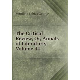 

Книга The Critical Review, Or, Annals of Literature, Volume 44