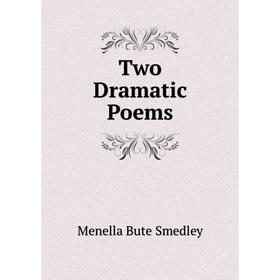 

Книга Two Dramatic Poems