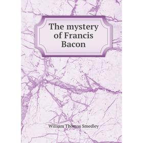 

Книга The mystery of Francis Bacon