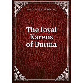 

Книга The loyal Karens of Burma