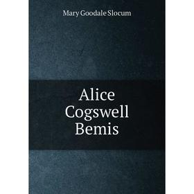 

Книга Alice Cogswell Bemis