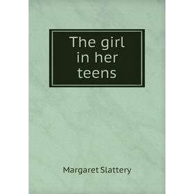 

Книга The girl in her teens