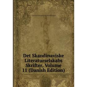 

Книга Det Skandinaviske Literaturselskabs Skrifter, Volume 11 (Danish Edition)