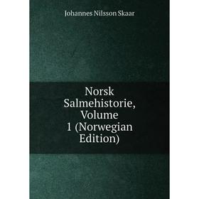 

Книга Norsk Salmehistorie, Volume 1 (Norwegian Edition)