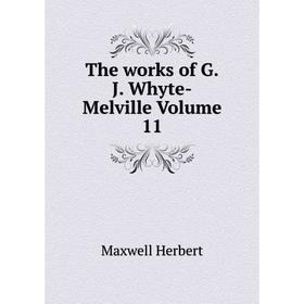 

Книга The works of G.J. Whyte-Melville Volume 11