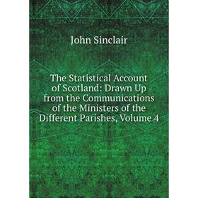 

Книга The Statistical Account of Scotland: Drawn Up from the Communications of the Ministers of the Different Parishes, Volume 4