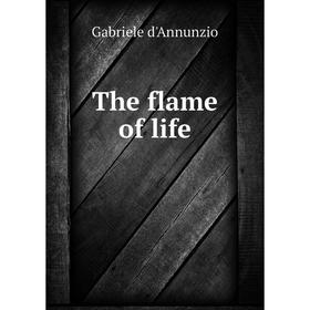 

Книга The flame of life