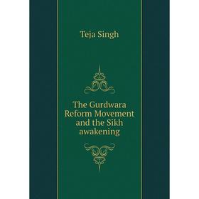 

Книга The Gurdwara Reform Movement and the Sikh awakening
