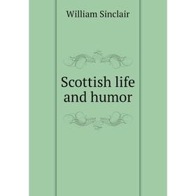 

Книга Scottish life and humor
