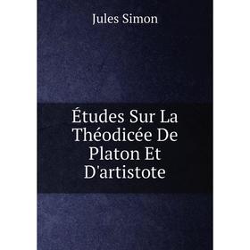 

Книга Études Sur La Théodicée De Platon Et D'artistote