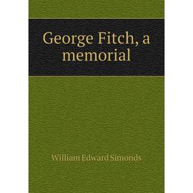 

Книга George Fitch, a memorial