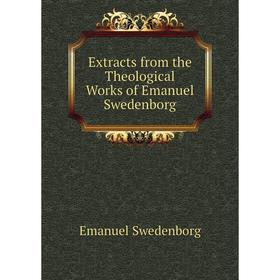 

Книга Extracts from the Theological Works of Emanuel Swedenborg