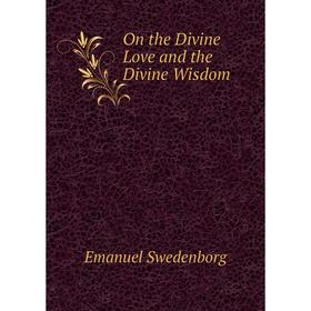 

Книга On the Divine Love and the Divine Wisdom