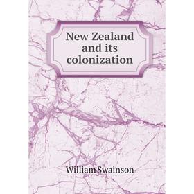 

Книга New Zealand and its colonization