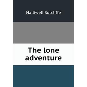 

Книга The lone adventure
