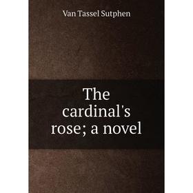 

Книга The cardinal's rose; a novel