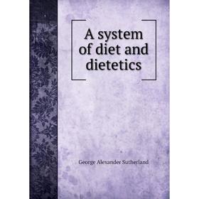 

Книга A system of diet and dietetics