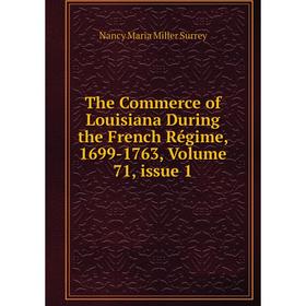 

Книга The Commerce of Louisiana During the French Régime, 1699-1763, Volume 71, issue 1