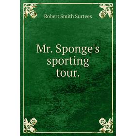 

Книга Mr Sponge's sporting tour