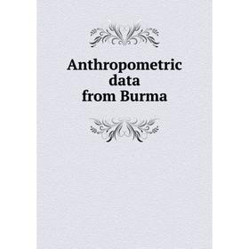 

Книга Anthropometric data from Burma