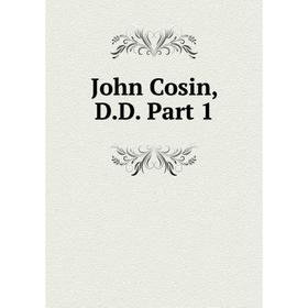 

Книга John Cosin, D. D. Part 1