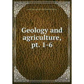 

Книга Geology and agriculture, pt. 1-6