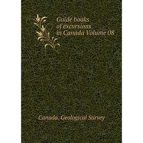 

Книга Guide books of excursions in Canada Volume 08