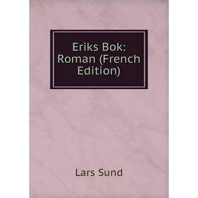 

Книга Eriks Bok: Roman (French Edition)