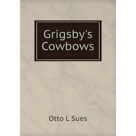 

Книга Grigsby's Cowbows