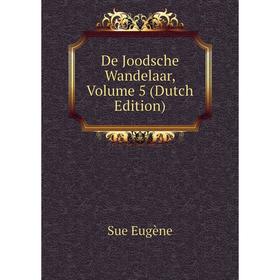 

Книга De Joodsche Wandelaar, Volume 5 (Dutch Edition)