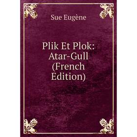 

Книга Plik Et Plok: Atar-Gull (French Edition)