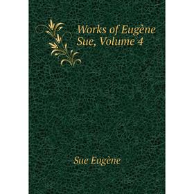 

Книга Works of Eugène Sue, Volume 4