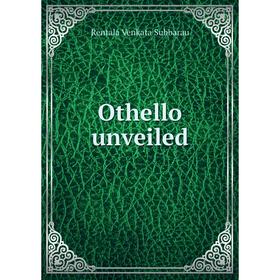 

Книга Othello unveiled