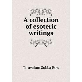 

Книга A collection of esoteric writings