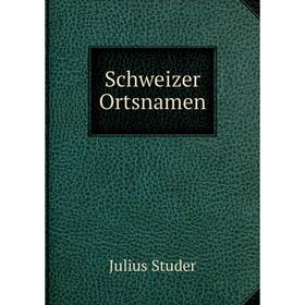 

Книга Schweizer Ortsnamen