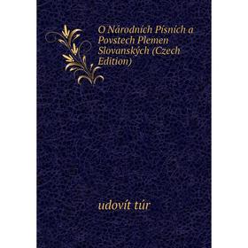 

Книга O Národních Písních a Povstech Plemen Slovanských (Czech Edition)