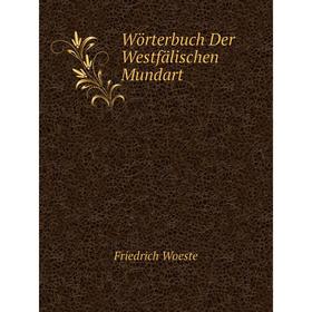 

Книга Wörterbuch Der Westfälischen Mundart