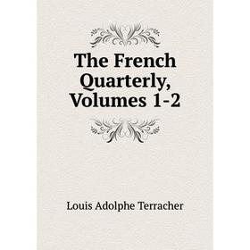 

Книга The French Quarterly, Volumes 1-2