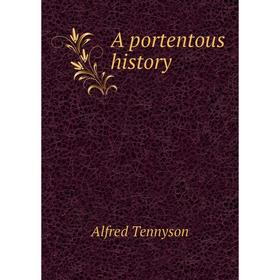 

Книга A portentous history